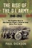 Book cover for "The rise of the G.I. Army 1940-1941"