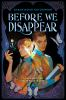 Book cover for "Before we disappear"