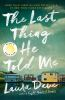 Book cover for "The last thing he told me".