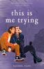 Book cover for "This is me trying"