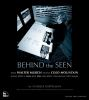 Book cover for "Behind the seen".