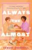 Book cover for "Always the almost"