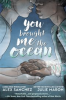 Book cover for "You brought me the ocean"