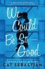 Book cover for "We could be so good".