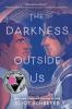 Book cover for "The darkness outside us"