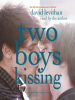 Book Cover for "Two Boys Kissing"