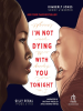 Book Cover for "I'm Not Dying with You Tonight"