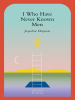 Book Cover for "I Who Have Never Known Men"