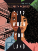 Book Cover for "Clap When You Land"