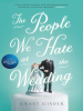 Book Cover for "The People We Hate at the Wedding"